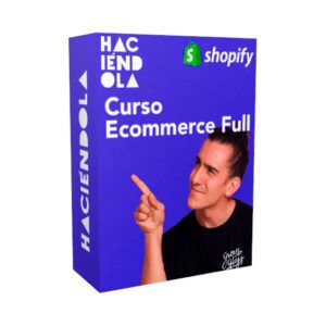 Curso Ecommerce Full 2.0 - Haciendola